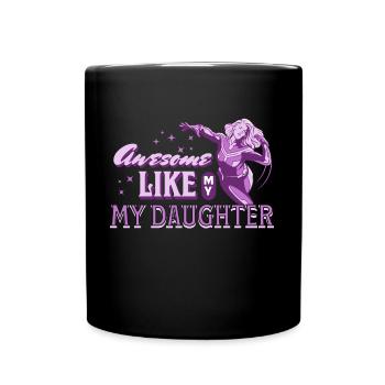 Awesome Like My Daughter - Full Colour Mug - black - Front