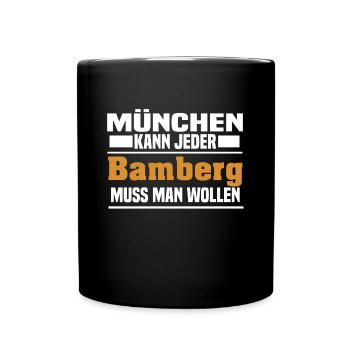 München kann jeder bamberg muss man wollen - Tasse einfarbig - Schwarz - Vorne