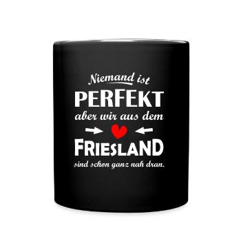 Perfekt aus dem Friesland - Tasse einfarbig - Schwarz - Vorne