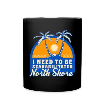 I Need To Be Seahabilitated North Shore Summer - Tasse einfarbig - Schwarz - Vorne