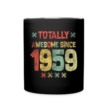1959 - Totally Awesome seit 1959 - Happy Birthday - Tasse einfarbig - Schwarz - Vorne
