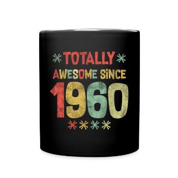 1960 - Happy Birthday - Totally Awesome seit 1960 - Tasse einfarbig - Schwarz - Vorne