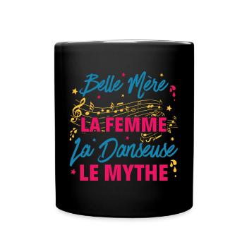 belle mère la femme danseuse le mythe la légende - Mug uni - noir - Devant