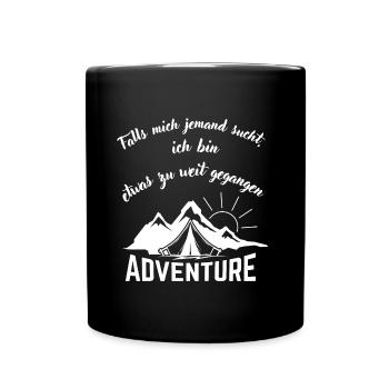 Falls mich jemand sucht, ich bin etwas zu weit... - Tasse einfarbig - Schwarz - Vorne