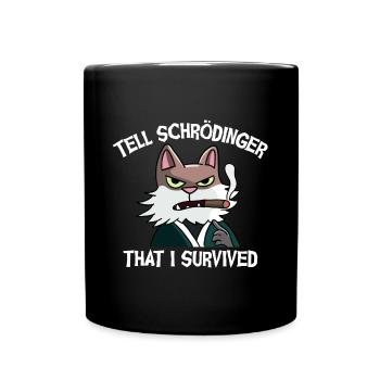Dites à Schrödinger que j’ai survécu au chat de Schrödinger - Mug uni - noir - Devant