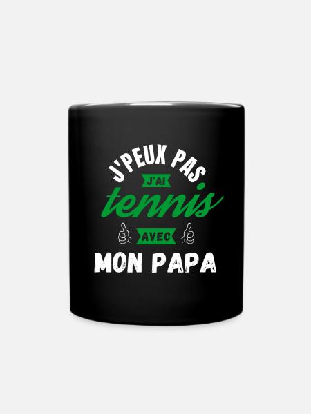 J'Peux Pas J'Ai Tennis Avec Mon Papa - Mug uni - noir