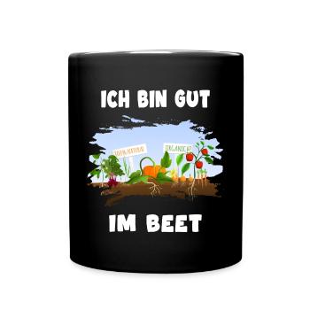 gärtner gut im beet gartenarbeit gemüsegarten - Tasse einfarbig - Schwarz - Vorne