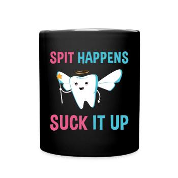 Hygienist Spit Happens Suck It Up Dental Assistant - Full Colour Mug - black - Front