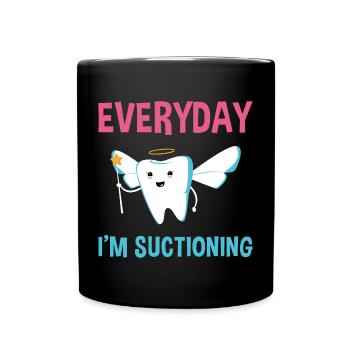 Hygienist Everyday I'm Suctioning Dental Assistant - Full Colour Mug - black - Front