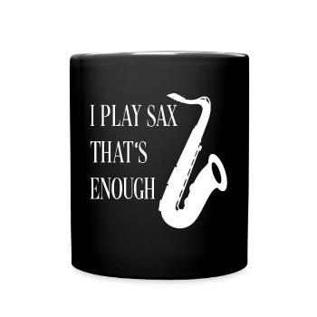 Je joue du saxophone - c’est assez de silhouette de saxophone - Mug uni - noir - Devant