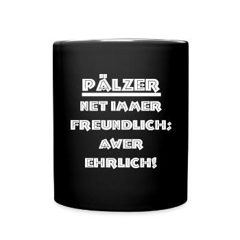 schenken pfälzer, pälzer, net immer freundlich... - Tasse einfarbig - Schwarz - Vorne
