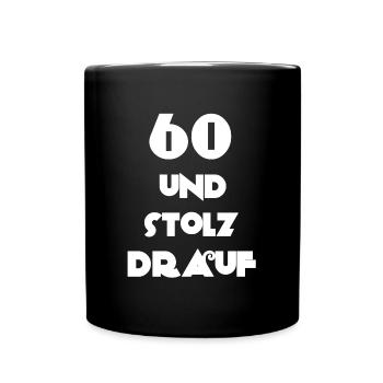 schenken, 60 und stolz drauf - Tasse einfarbig - Schwarz - Vorne