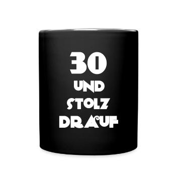 für alle, 30 und stolz drauf - Tasse einfarbig - Schwarz - Vorne