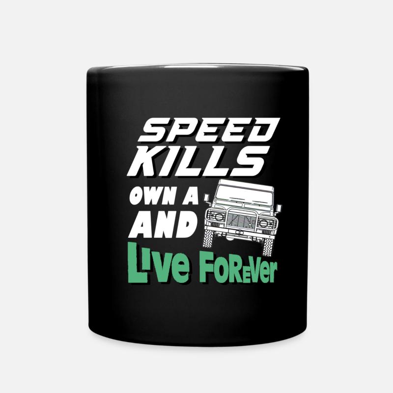 Speed Kills own a defender and live forever - Tasse einfarbig - Schwarz
