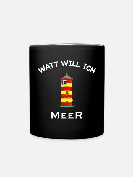 Watt will ich Meer, Pilsumer Leuchtturm, Nordsee - Tasse einfarbig - Schwarz