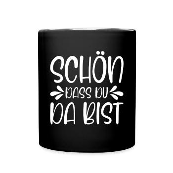 Schön dass du da bist - Tasse einfarbig - Schwarz - Vorne