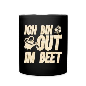 Ich bin Gut im Beet Lustiges Gärtner - Tasse einfarbig - Schwarz - Vorne