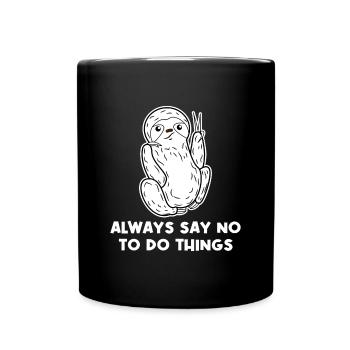 Tier Faul Urwaldbewohner Faultier Statement - Tasse einfarbig - Schwarz - Vorne