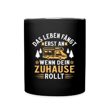 das leben fängt erst an wenn dein zuhause rollt - Tasse einfarbig - Schwarz - Vorne