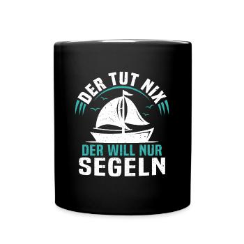 der tut nix der will nur segeln t-shirt segler - Tasse einfarbig - Schwarz - Vorne