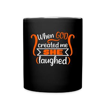 Quand Dieu m’a créée, elle a ri - Mug uni - noir - Devant