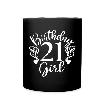 21. Geburtstag Frauen Ihr Geburtstagskind 21 Jahre alt - Tasse einfarbig - Schwarz - Vorne