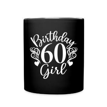 60th Birthday Women Her Birthday Girl 60 Years Old - Full Colour Mug - black - Front