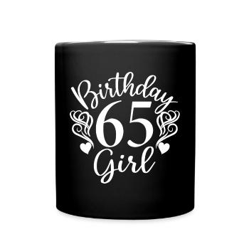 65th Birthday Women Her Birthday Girl 65 Years Old - Full Colour Mug - black - Front