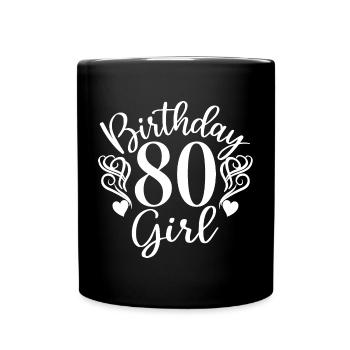 80. Geburtstag Frauen Ihr Geburtstagskind 80 Jahre alt - Tasse einfarbig - Schwarz - Vorne