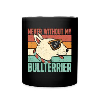 Never without my Bull Terrier - Full Colour Mug - black - Front