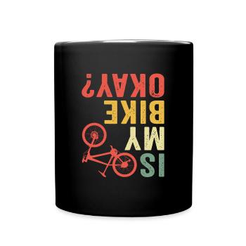 Is My Bike Okay MTB Mountain Bike Cyclist - Full Colour Mug - black - Front
