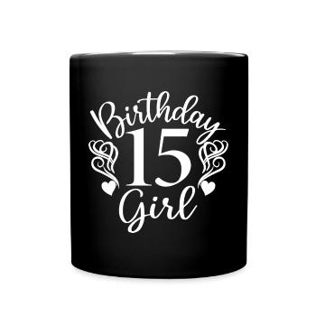 15th Birthday Girl, 15 Years Old Gift For Teens - Full Colour Mug - black - Front