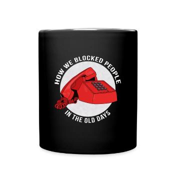 How we blocked people in the old days - Full Colour Mug - black - Front