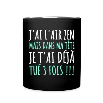 J'ai l' air zen humour phrase drôle cadeau homme - Mug uni - noir - Devant