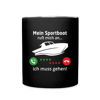 Mein sportboot ruft mich an und ich muss gehen - Tasse einfarbig - Schwarz - Vorne