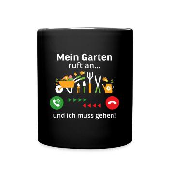 Mein garten ruft an ich muss gehen - Tasse einfarbig - Schwarz - Vorne