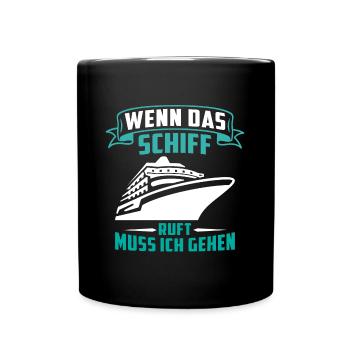 wenn das schiff ruft muss ich gehen - Tasse einfarbig - Schwarz - Vorne