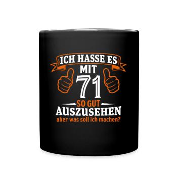 71 Jahre Geschenk 71. Geburtstag Lustig Geschenk - Tasse einfarbig - Schwarz - Vorne
