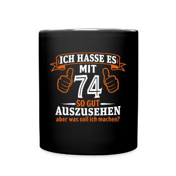 74 Jahre Geschenk 74. Geburtstag Lustig Geschenk - Tasse einfarbig - Schwarz - Vorne