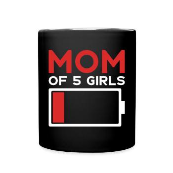 MOM FIVE DAUGHTERS MOM OF 5 GIRLS - Full Colour Mug - black - Front