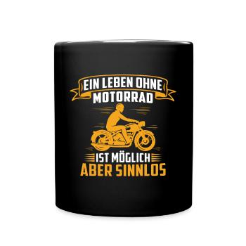 ein leben ohne motorrad ist möglich aber sinnlos - Tasse einfarbig - Schwarz - Vorne