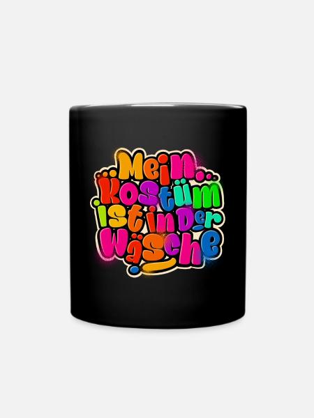 Mein Kostüm Ist In Der Wäsche Karneval Fasching - Tasse einfarbig - Schwarz