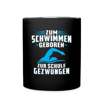 Zum schwimmen geboren zur schule gezwungen - Tasse einfarbig - Schwarz - Vorne