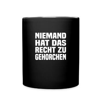 niemand hat das Recht zu gehorchen - Tasse einfarbig - Schwarz - Vorne