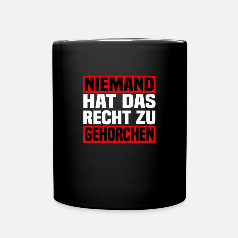 niemand hat das Recht zu gehorchen - Tasse einfarbig - Schwarz