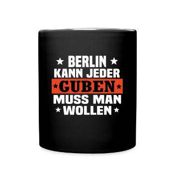 Berlin kann jeder Guben muss man wollen - Tasse einfarbig - Schwarz - Vorne