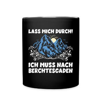 LASS MICH DURCH ICH MUSS NACH BERCHTESGADEN Urlaub - Tasse einfarbig - Schwarz - Vorne