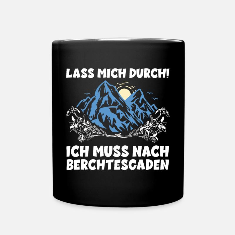 LASS MICH DURCH ICH MUSS NACH BERCHTESGADEN Urlaub - Tasse einfarbig - Schwarz