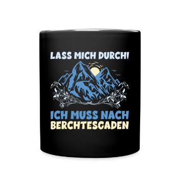 Berchtesgaden Urlaub Wandern Berge LASS MICH DURCH - Tasse einfarbig - Schwarz - Vorne