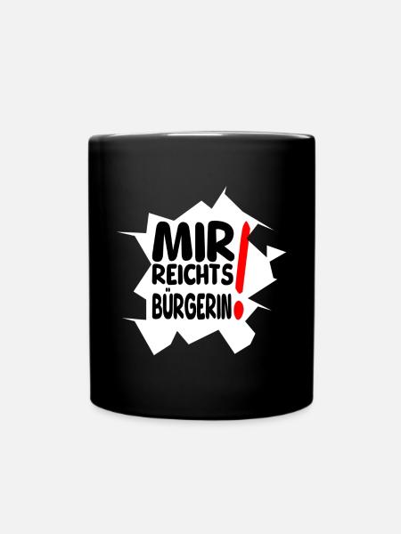 reicht mir Bürgerin II - Tasse einfarbig - Schwarz